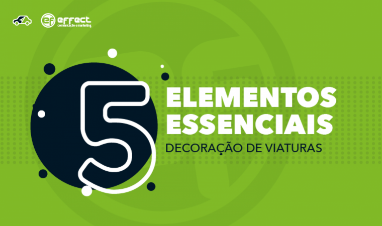 Os 5 Elementos Essenciais para a decoração profissional da sua viatura